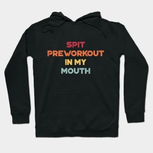 Spit Preworkout In My Mouth Funny Vintage Retro (Sunset) Hoodie